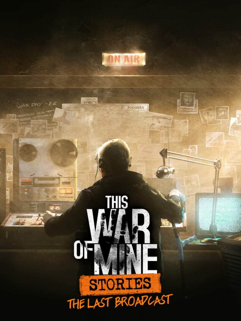 This War of Mine: - Stories: The Last Broadcast