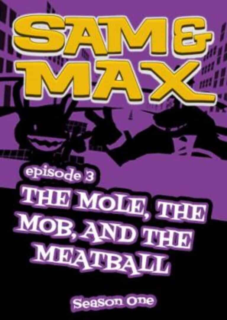 Sam & Max: Save the World - Episode 3: The Mole, the Mob and the Meatball